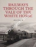 Railways Through the Vale of the White Horse by VAUGHAN, Adrian